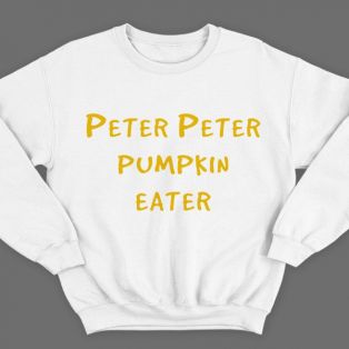 Прикольный свитшот с надписью "Peter Peter pumpkin eater" ("Питер Питер тыквоед")
